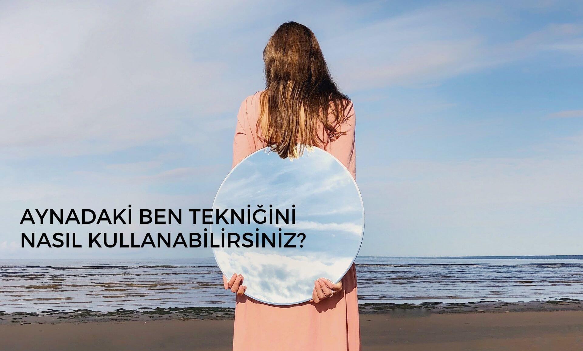 Aynadaki Ben Tekniği