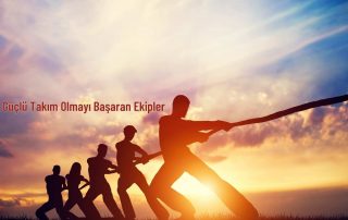 Güçlü Takım Olmayı Başaran Ekipler