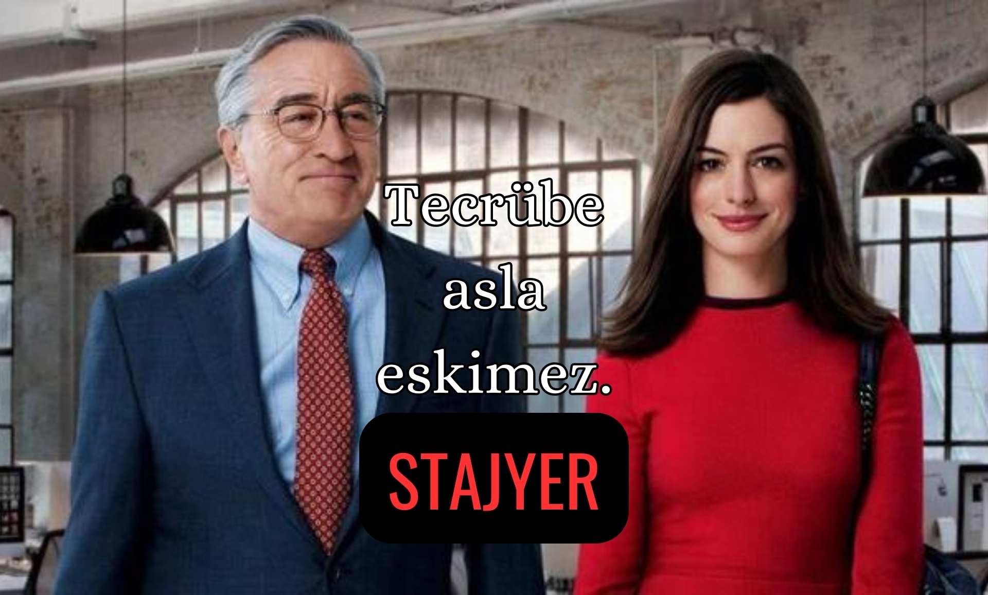 İş Hayatında Mentorluğun Gücü: 'The Intern'"(Stajer)