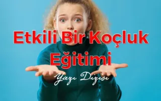 Etkili Bir Koçluk Eğitimi