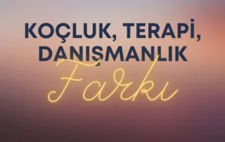 Kocluk-Terapi-Danismanlik-Farki-Nedir