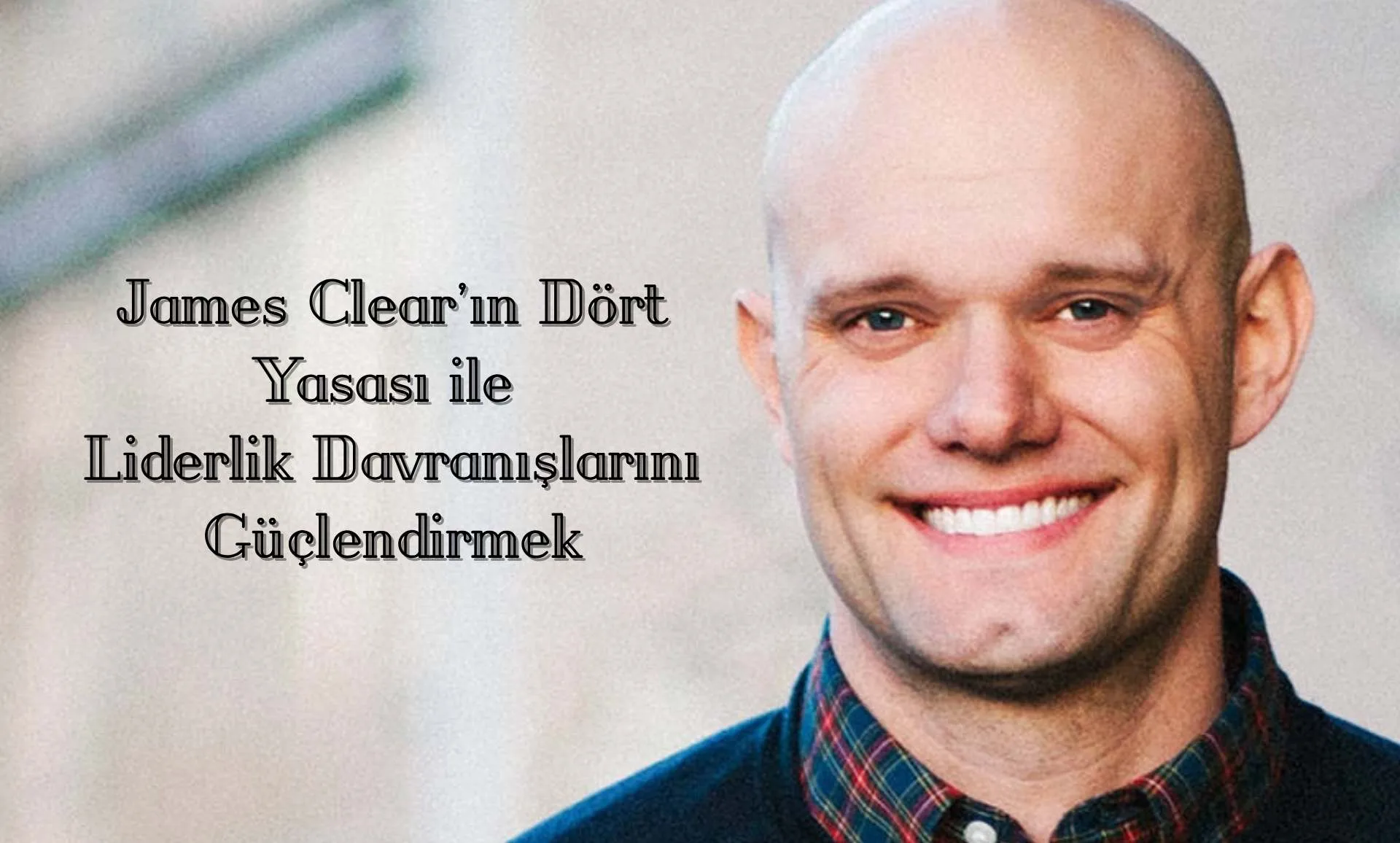 James Clear’ın Dört Yasası ile