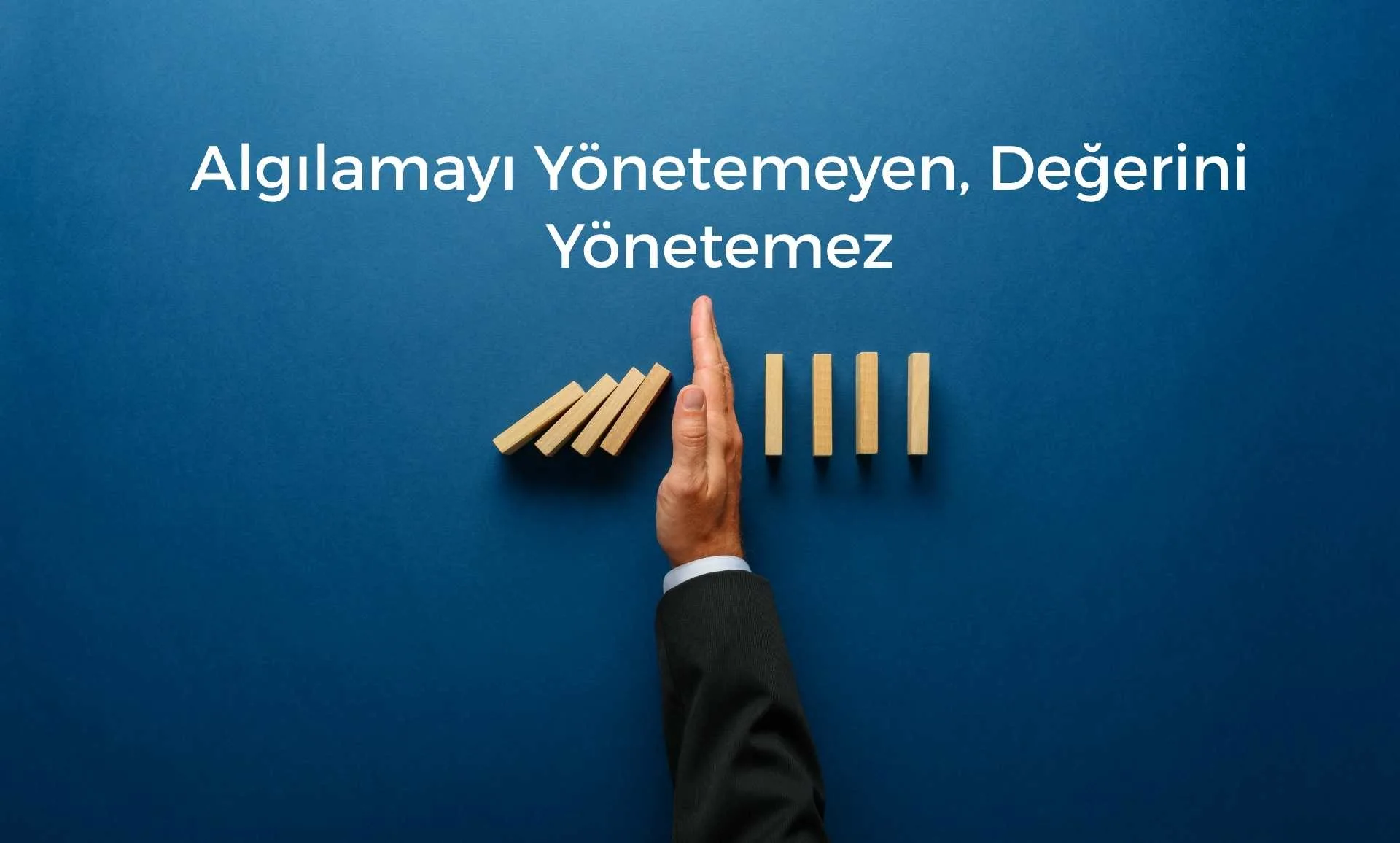 algılamayı yönetemeyen değerini yönetemez