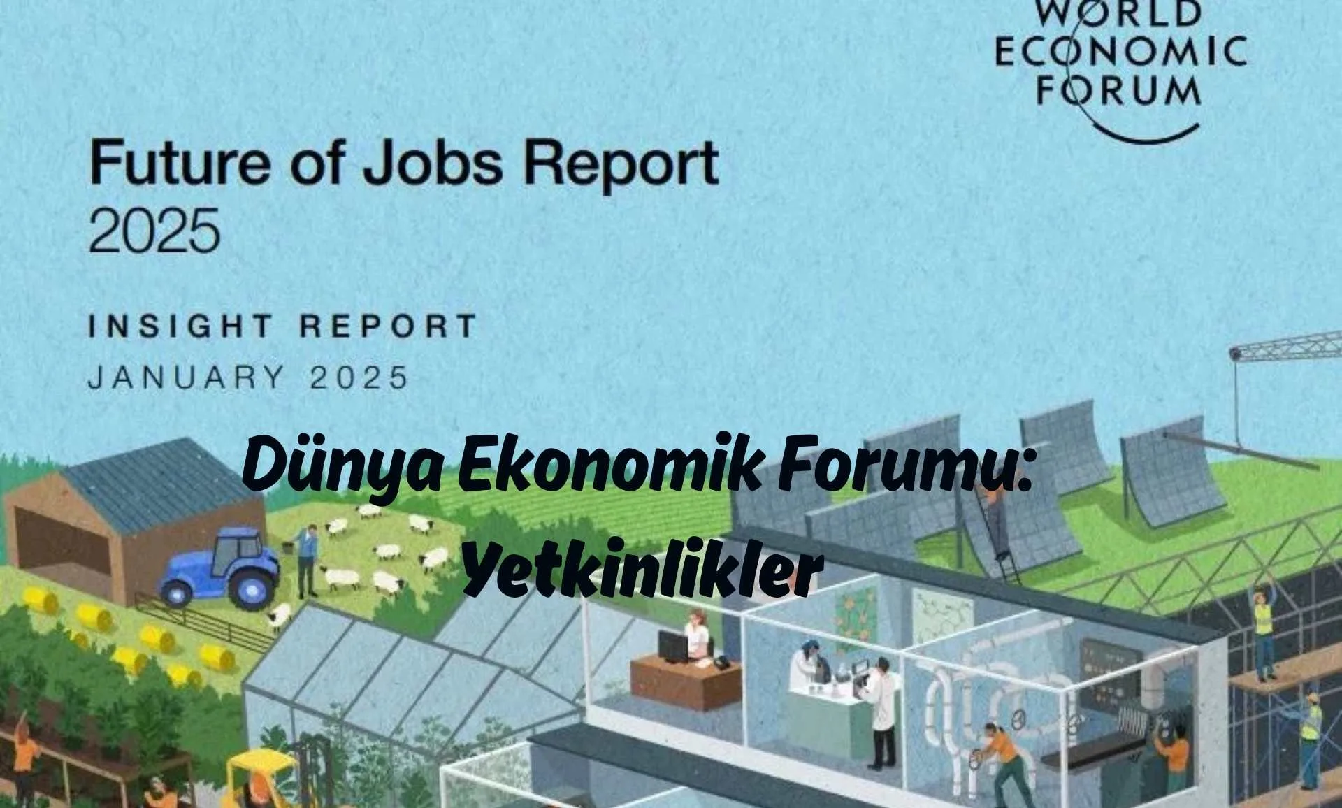 Dünya Ekonomik Forumu – Future of Jobs Report 2025 - Yetkinlikler