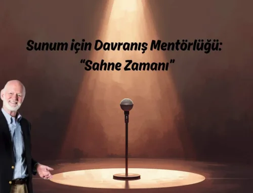 Sunum için Davranış Mentörlüğü:  “Sahne Zamanı”